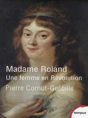 cover image of Madame Roland--Une femme en Révolution